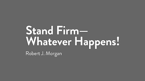 Stand Firm - Whatever Happens