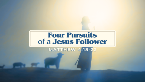 4 Pursuits of  a Jesus Follower