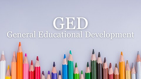 GED (General Education Development)