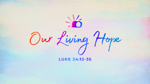 Our Living Hope