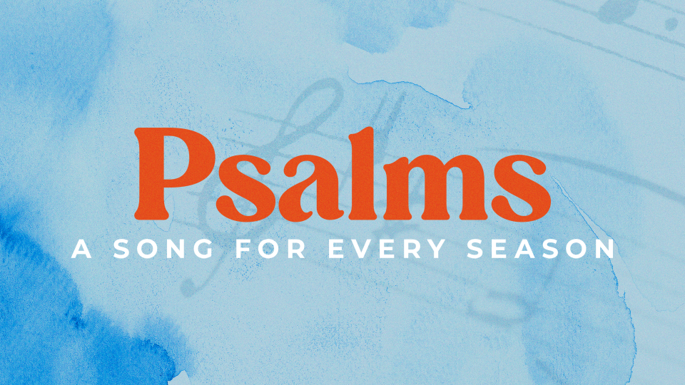 Psalms: A Song for Every Season