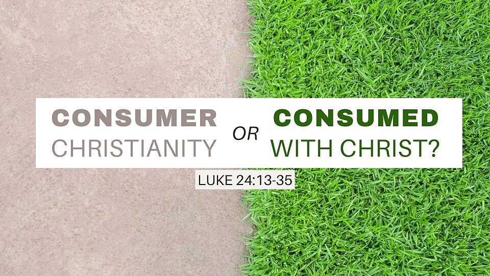 Consumer Christianity or Consumed With Christ?
