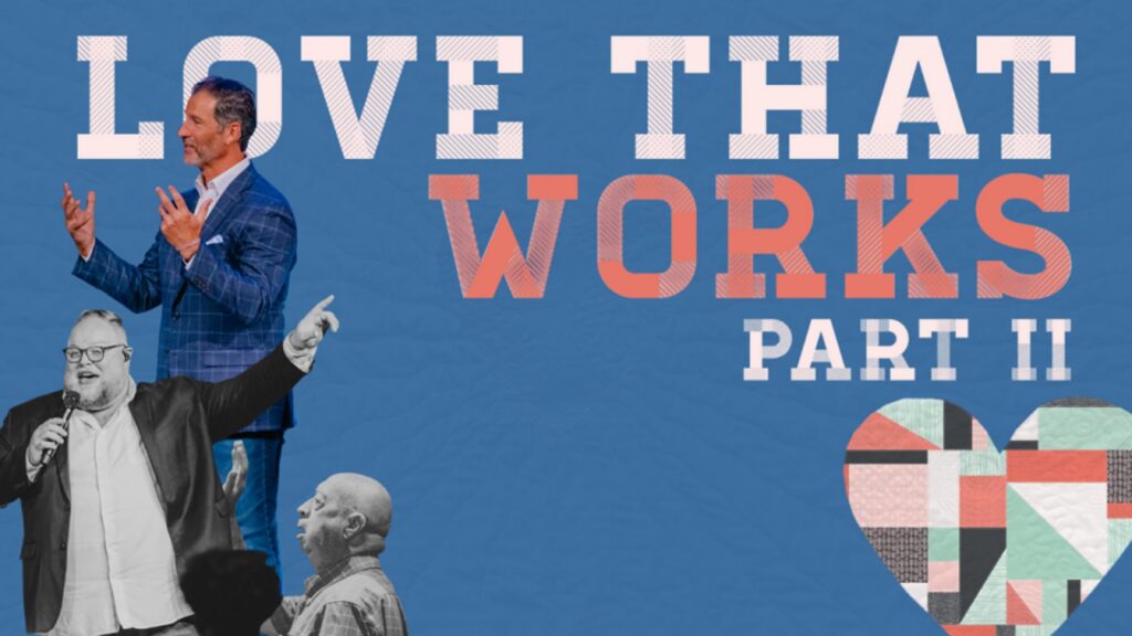 Love that Works: Part 2