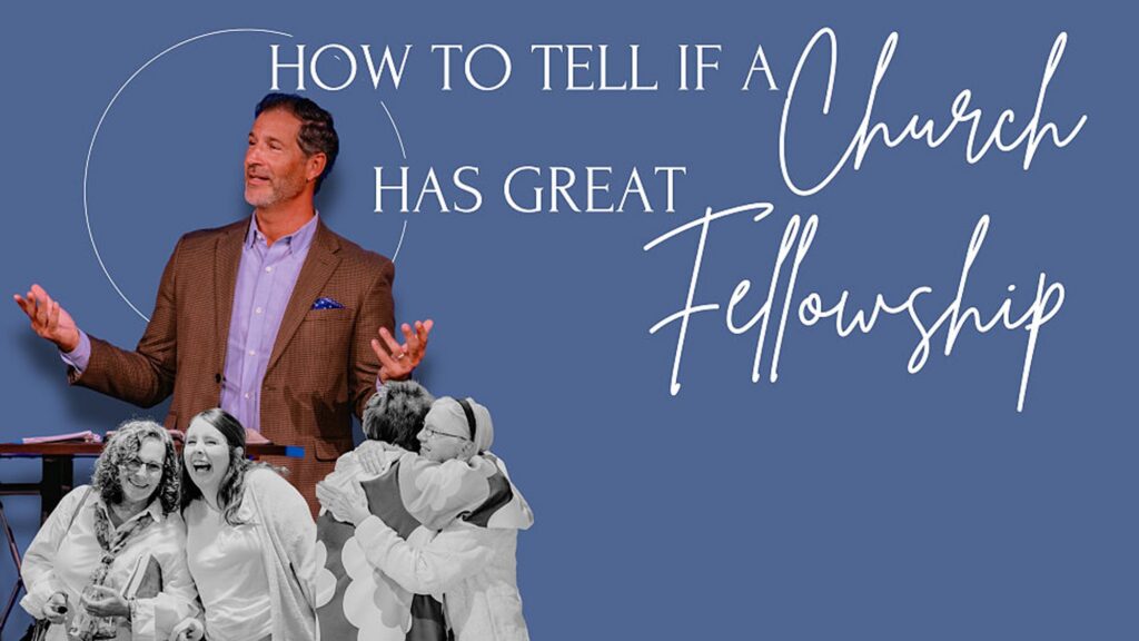 How To Tell If A Church Has Great Fellowship
