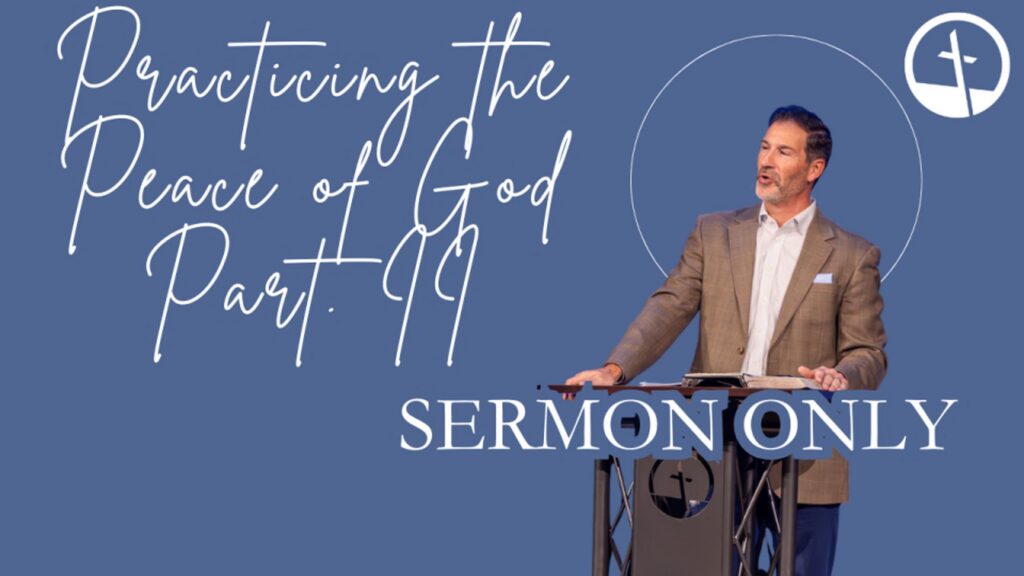 Practicing the Peace of God Part II