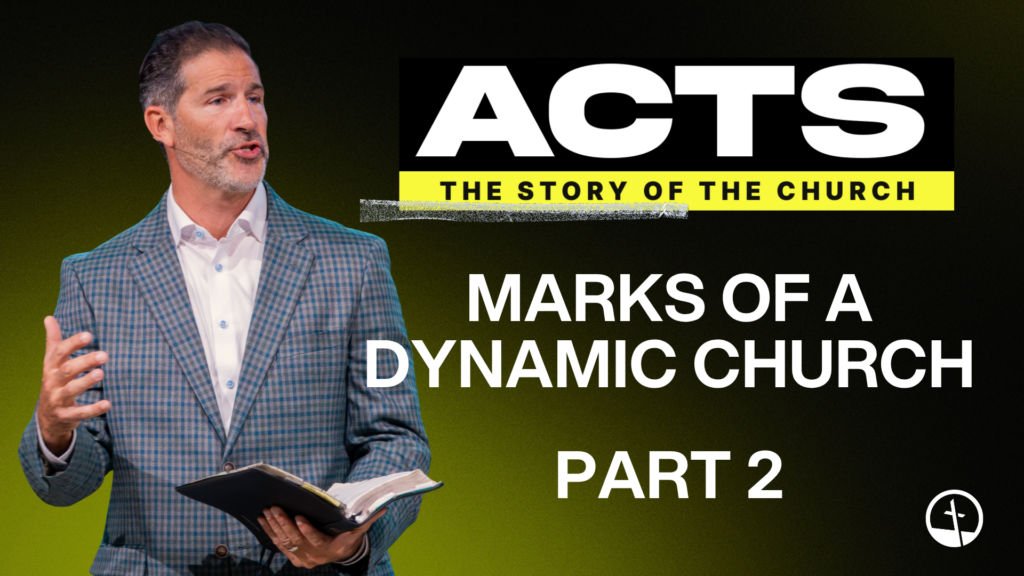 Marks of a Dynamic Church Part 2